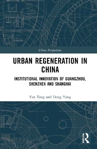 Cover image for Urban Regeneration in China: Institutional Innovation in Guangzhou, Shenzhen, and Shanghai