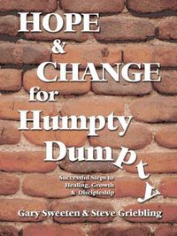 Cover image for Hope and Change for Humpty Dumpty: Successful Steps to Healing, Growth and Discipleship