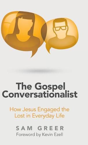 Cover image for The Gospel Conversationalist: How Jesus Engaged the Lost in Everyday Life