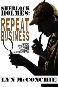 Cover image for Sherlock Holmes: Repeat Business: New Stories of the Great Detective