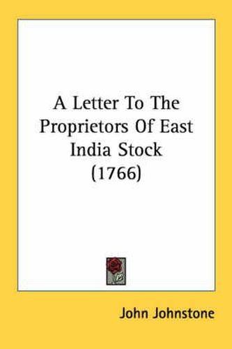 Cover image for A Letter to the Proprietors of East India Stock (1766)
