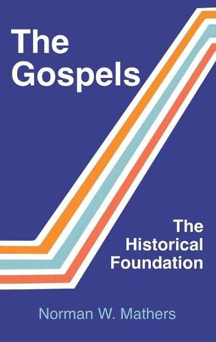 Cover image for The Gospels The Historical Foundation