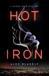 Cover image for Hot Iron: A Cache Iron Mystery