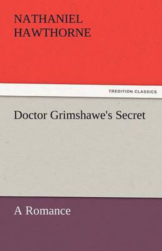 Cover image for Doctor Grimshawe's Secret