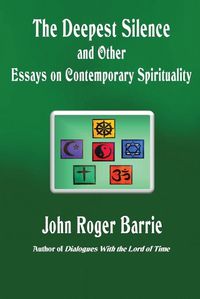 Cover image for The Deepest Silence and Other Essays on Contemporary Spirituality