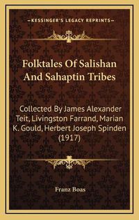 Cover image for Folktales of Salishan and Sahaptin Tribes: Collected by James Alexander Teit, Livingston Farrand, Marian K. Gould, Herbert Joseph Spinden (1917)