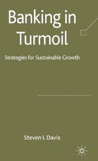 Cover image for Banking in Turmoil: Strategies for Sustainable Growth