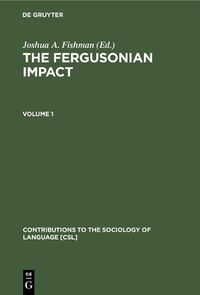 Cover image for The Fergusonian Impact: In Honor of Charles A. Ferguson on the Occasion of his 65th Birthday. Volume 1: From Phonology to Society. Volume 2: Sociolinguistics and the Sociology of Language
