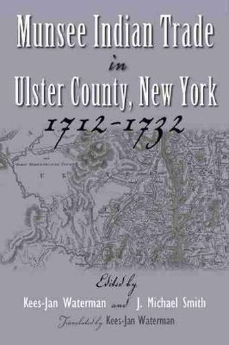 Cover image for Munsee Indian Trade in Ulster County, New York, 1712-1732