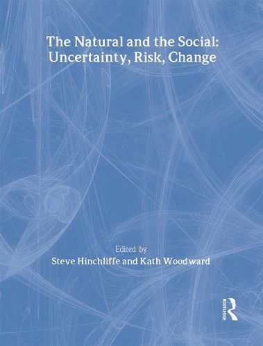 Cover image for The Natural and the Social: Uncertainty, Risk, Change