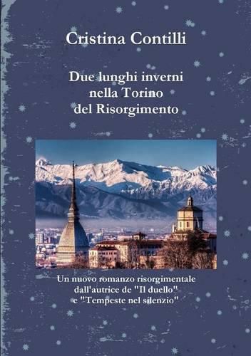 Due Lunghi Inverni Nella Torino Del Risorgimento