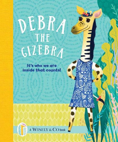 Debra the Gizebra: It's who we are inside that counts!