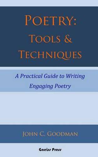 Cover image for Poetry: Tools & Techniques: A Practical Guide to Writing Engaging Poetry