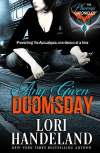 Cover image for Any Given Doomsday: The Phoenix Chronicles