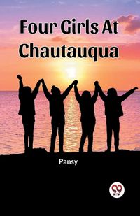 Cover image for Four Girls At Chautauqua