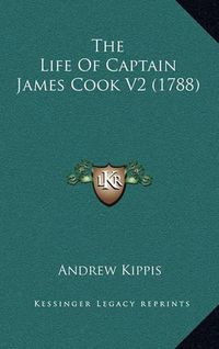 Cover image for The Life of Captain James Cook V2 (1788)
