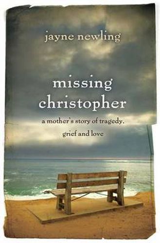 Cover image for Missing Christopher: A mother's story of tragedy, grief and love