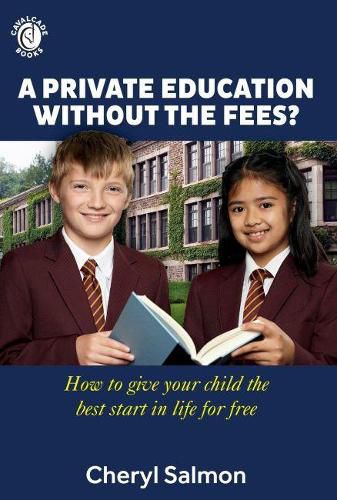 Cover image for A Private Education Without the Fees?: How to give your child the best start in life for free