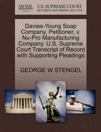 Cover image for Davies-Young Soap Company, Petitioner, V. NU-Pro Manufacturing Company. U.S. Supreme Court Transcript of Record with Supporting Pleadings