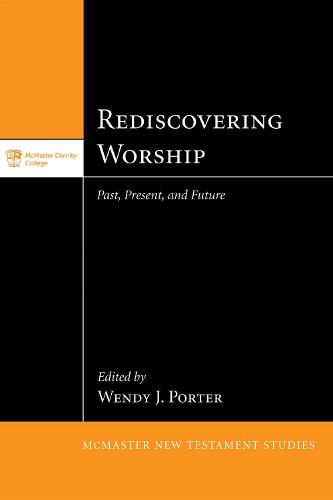 Cover image for Rediscovering Worship: Past, Present, and Future