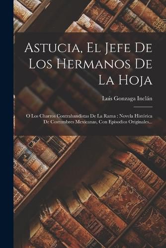 Cover image for Astucia, El Jefe De Los Hermanos De La Hoja