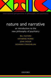 Cover image for Nature and Narrative: An Introduction to the New Philosophy of Psychiatry