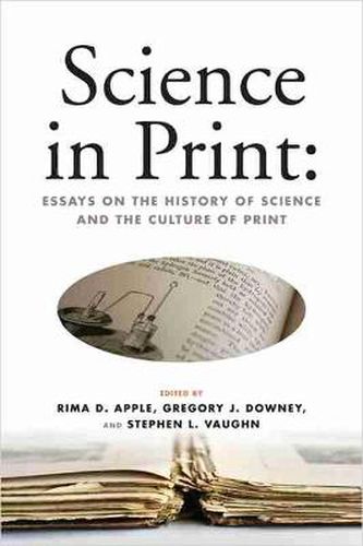 Cover image for Science in Print: Essays on the History of Science and the Culture of Print