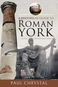 Cover image for A Historical Guide to Roman York