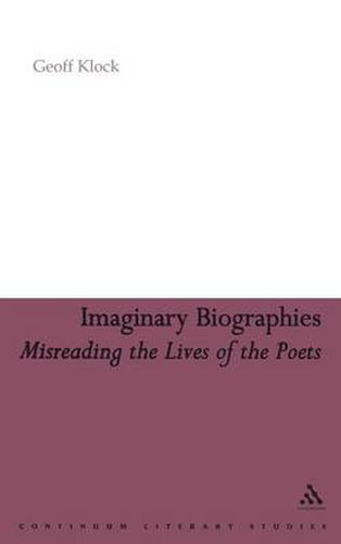 Cover image for Imaginary Biographies: Misreading the Lives of the Poets