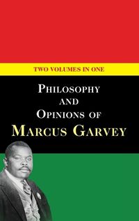 Cover image for Philosophy and Opinions of Marcus Garvey [Volumes I & II in One Volume]