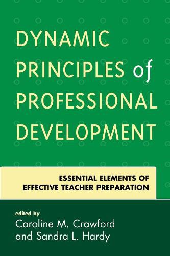 Cover image for Dynamic Principles of Professional Development: Essential Elements of Effective Teacher Preparation