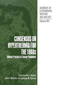 Cover image for Consensus on Hyperthermia for the 1990s: Clinical Practice in Cancer Treatment