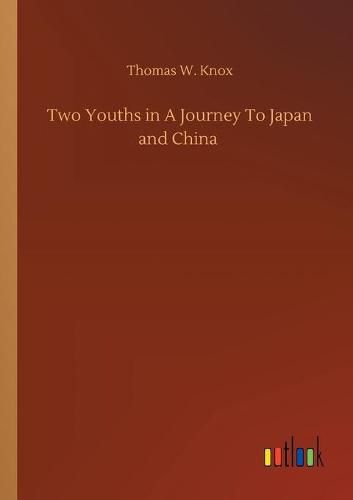 Cover image for Two Youths in A Journey To Japan and China