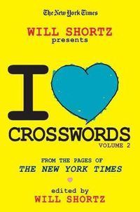 Cover image for The New York Times Will Shortz Presents I Love Crosswords: Volume 2