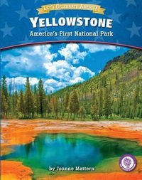 Cover image for Yellowstone: America's First National Park