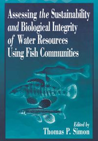 Cover image for Assessing the Sustainability and Biological Integrity of Water Resources Using Fish Communities