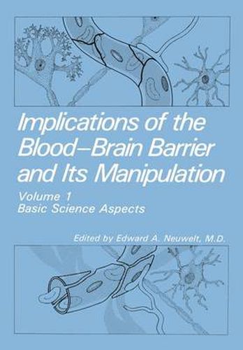 Cover image for Implications of the Blood-Brain Barrier and Its Manipulation: Volume 1 Basic Science Aspects