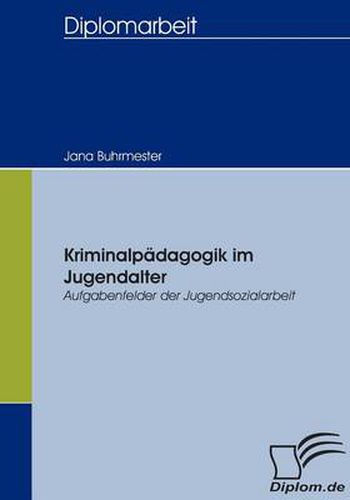 Cover image for Kriminalpadagogik im Jugendalter - Aufgabenfelder der Jugendsozialarbeit