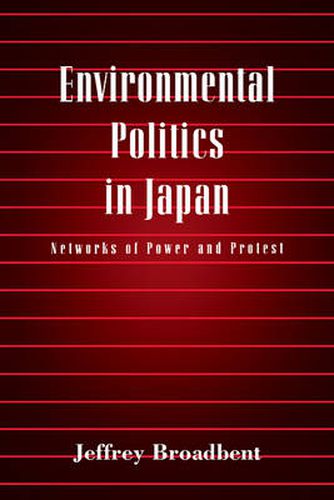 Cover image for Environmental Politics in Japan: Networks of Power and Protest