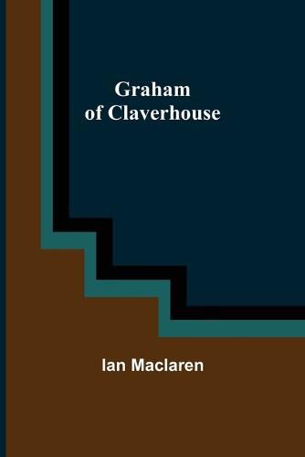 Cover image for Graham of Claverhouse