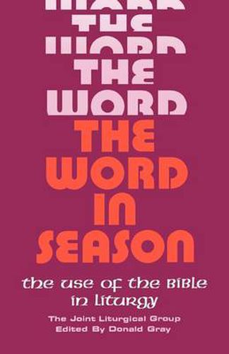 The Word in Season: The Use of the Bible in Liturgy