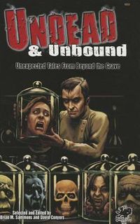 Cover image for Undead & Unbound: Unexpected Tales from Beyond the Grave