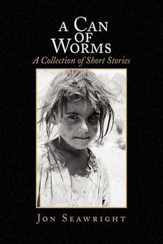 A Can of Worms: A Collection of Short Stories