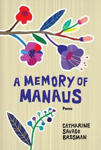 Cover image for A Memory of Manaus: Poems