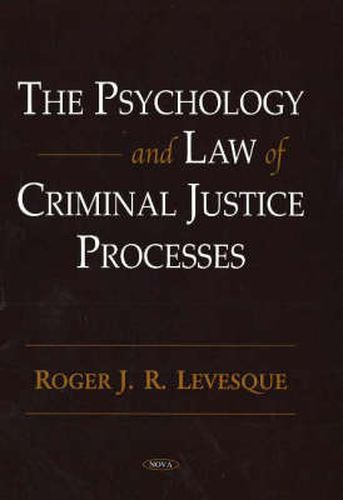 Psychology & Law of Criminal Justice Processes