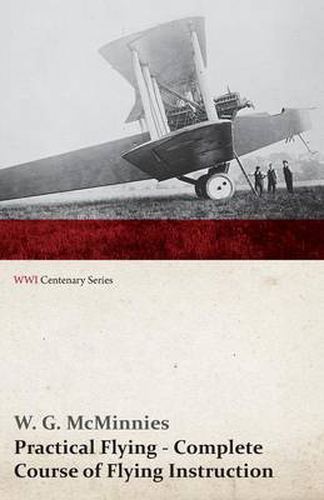 Cover image for Practical Flying - Complete Course of Flying Instruction (WWI Centenary Series)