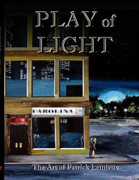 Cover image for Play of Light: The Art of Patrick LeMieux