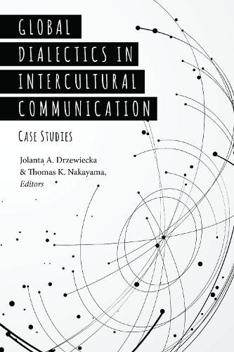 Cover image for Global Dialectics in Intercultural Communication: Case Studies