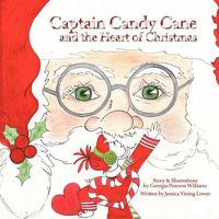Cover image for Captain Candy Cane and the Heart of Christmas