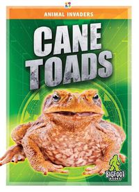 Cover image for Animal Invaders: Cane Toads